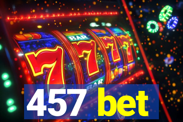 457 bet